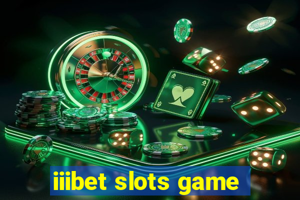 iiibet slots game